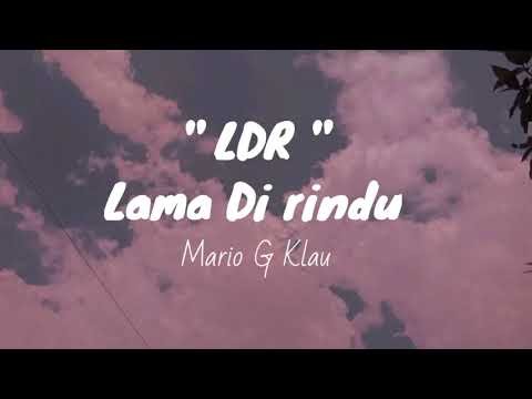Mario G Klau – “LDR” Lama di Rindu (lirik)