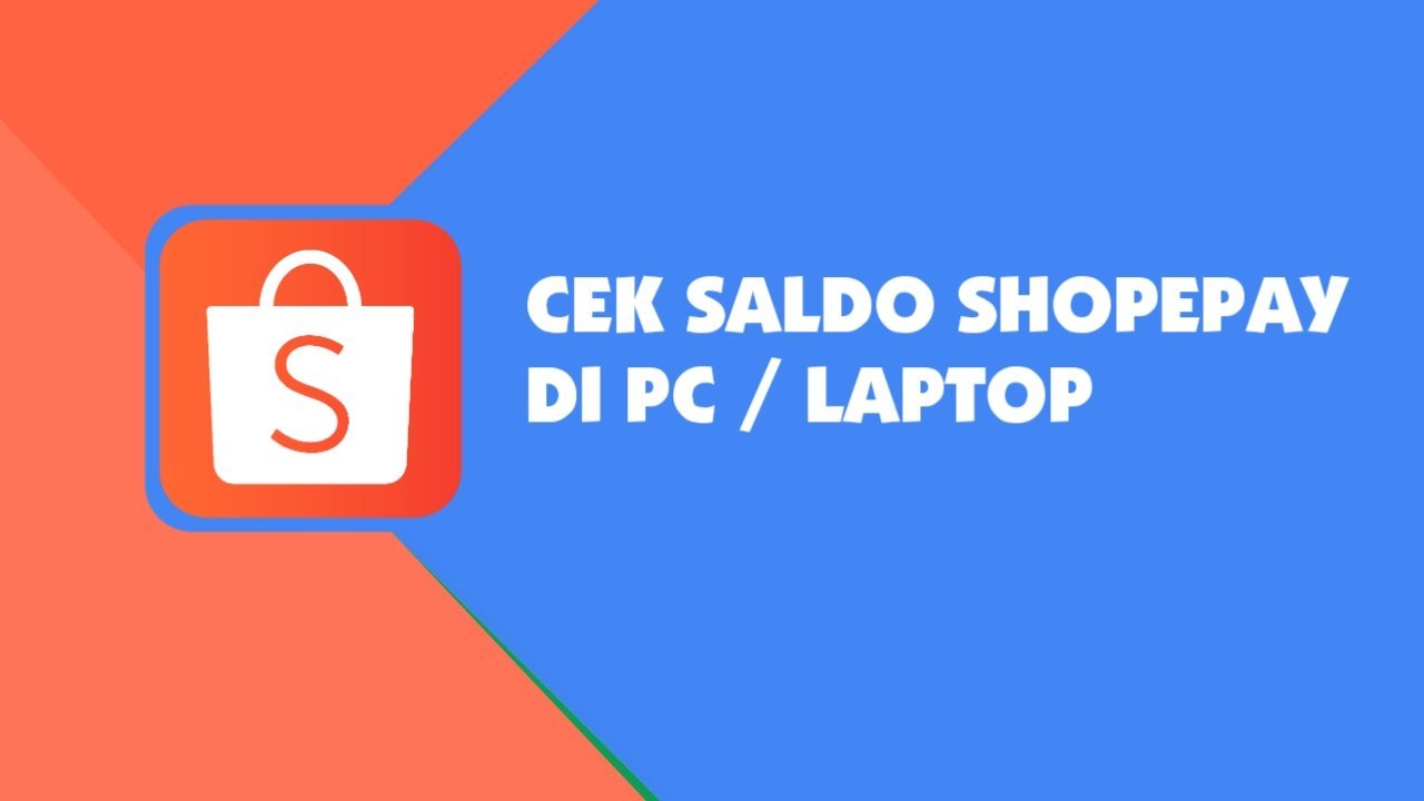 Gimana Sih Cara Cek Saldo ShopeePay di PC?! Yuk Kepoin!