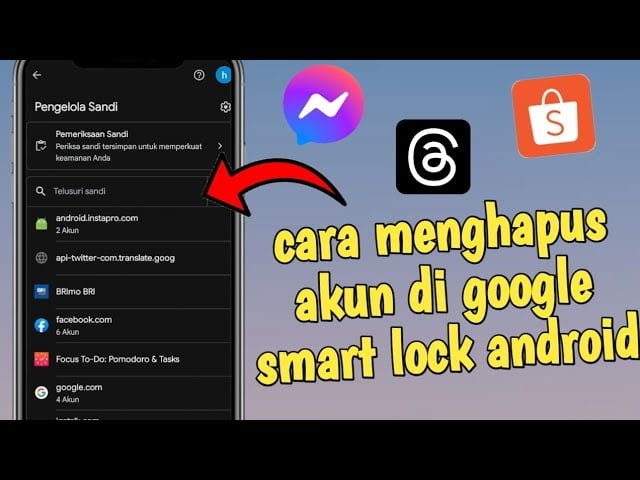 Gimana Sih Cara Menghapus Akun di Google Smart Lock? Cek di Sini Yuk!
